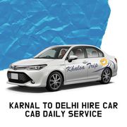 Karnal to Delhi Hire Car Cab Daily Service