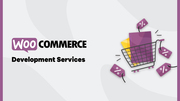 Custom WooCommerce Development Services in Delhi,  India