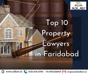 Top 10 Property Lawyers in Faridabad