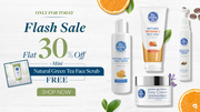Flash Sale: Buy Any Product and Get 30% Off & Green Tea Face Scrub