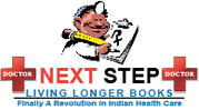 Next Step Living Longer FINALLY,  A REVOLUTION IN INDIAN HEALTHCARE