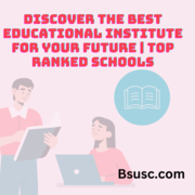 Discover the Best Educational Institute for Your Future  Top Ranked Sc