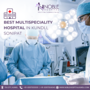 Best Multispeciality Hospital in Kundli,  Sonipat