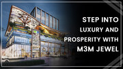 Luxury Meets Functionality at M3M Jewel Commercial Property,  Gurgaon