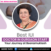 Best IUI Doctor in Gurgaon Start Your Journey at Beenamuktesh